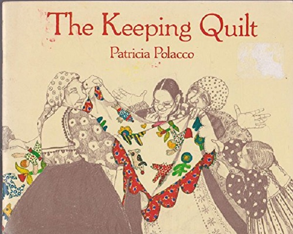 The Keeping Quilt - Patricia Polacco