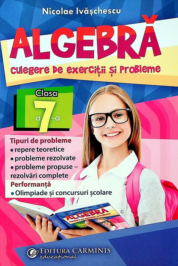 Algebra, culegere de exercitii si probleme - Clasa 7 - Nicolae Ivaschescu