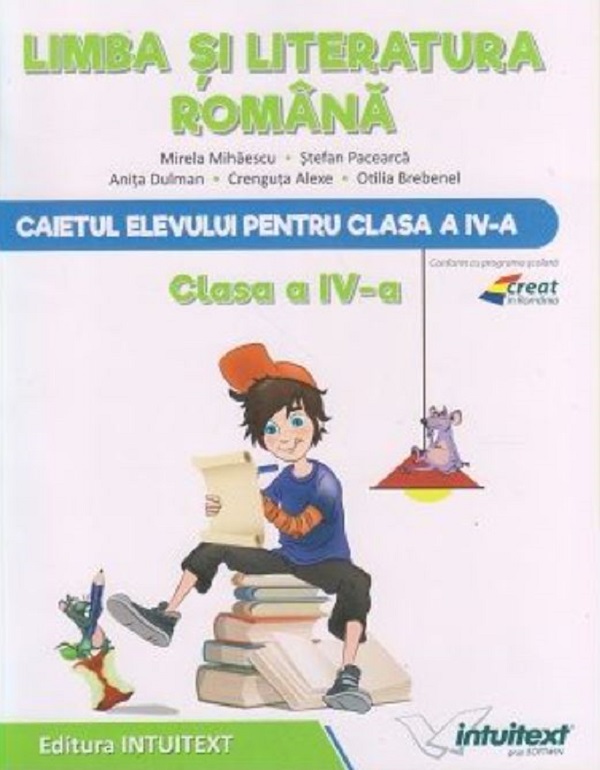 Limba si literatura romana - Clasa 4 - Caiet - Mirela Mihaescu, Stefan Pacearca