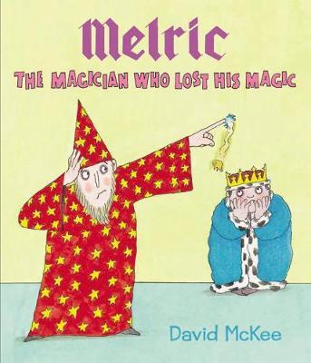 Melric the Magician Who Lost His Magic - David McKee