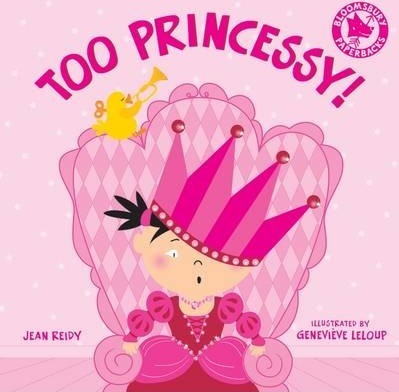 Too Princessy! - Jean Reidy, Genevieve LeLoup