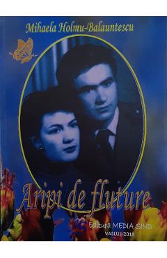 Poza produsului Aripi de fluture - Mihaela Holmu-Balauntescu
