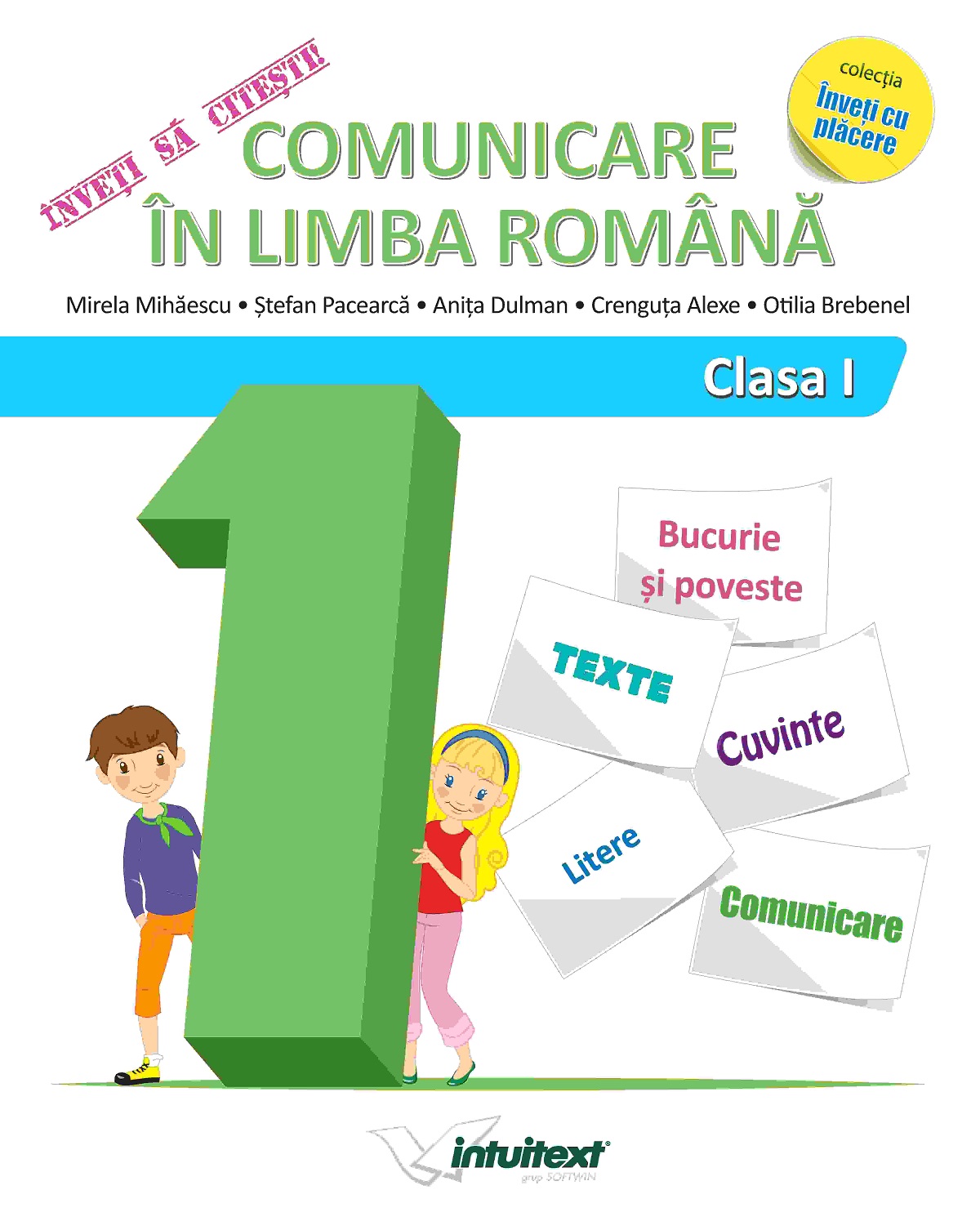 Invat sa citesc! Comunicare in limba romana - Clasa 1 - Mirela Mihaescu, Stefan Pacearca
