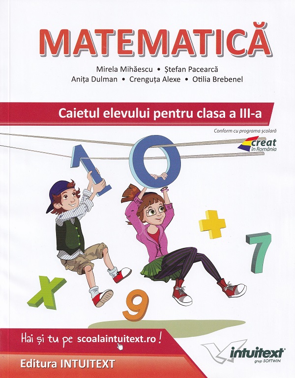 Matematica - Clasa 3 - Caietul elevului - Mirela Mihaescu, Stefan Pacearca
