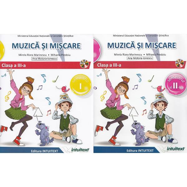 Muzica si miscare - Clasa 3 Sem.1+2 - Manual + CD - Mirela Rizea Marinescu, Mihaela Predoiu, Ana Motora-Ionescu
