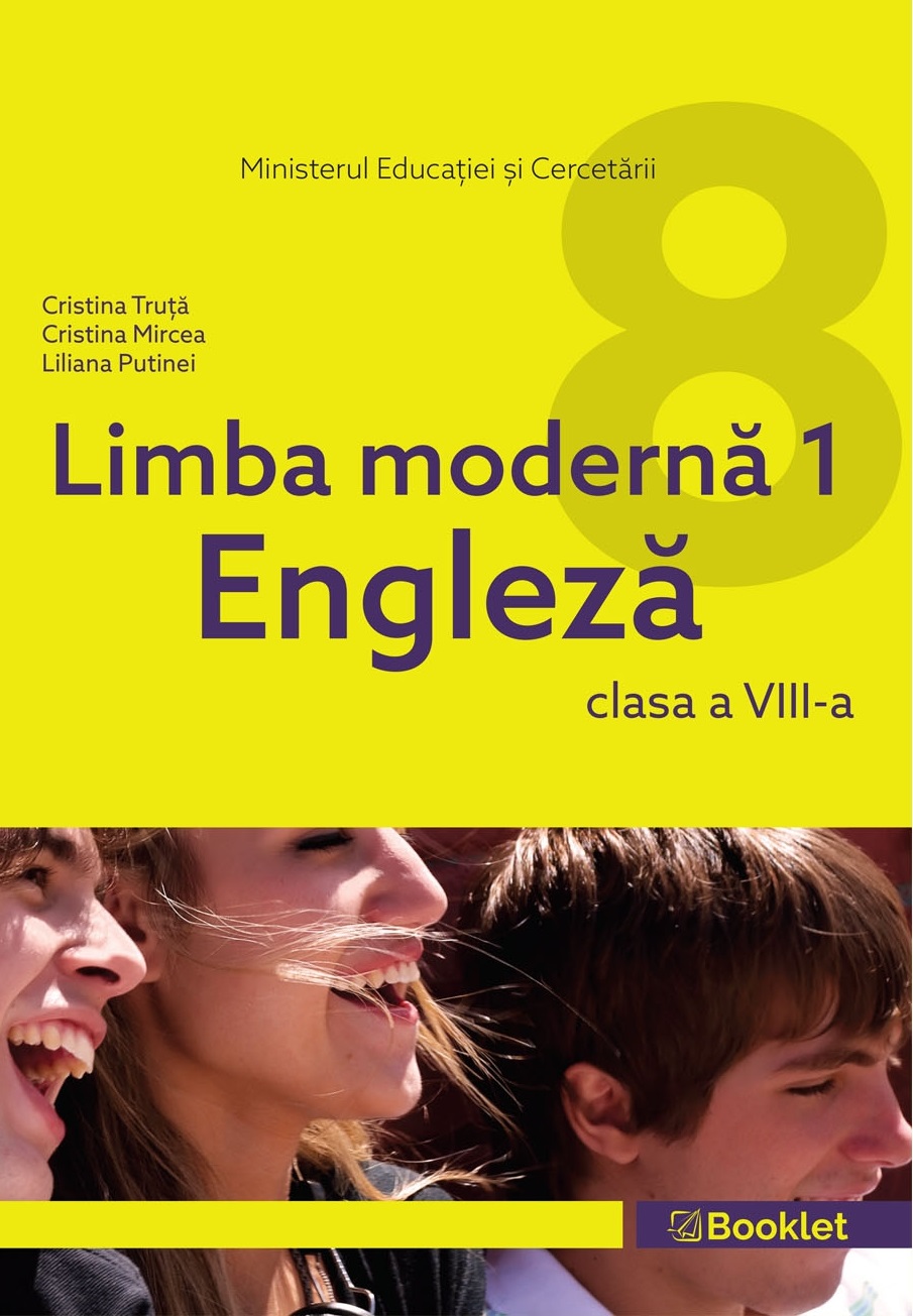 Limba engleza. Limba moderna 1 - Clasa 8 - Cristina Truta, Cristina Mircea, Liliana Putinei