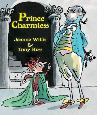 Prince Charmless - Jeanne Willis, Tony Ross