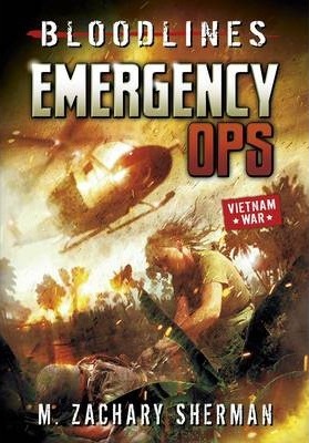 Bloodlines: Emergency Ops - M. Zachary Sherman