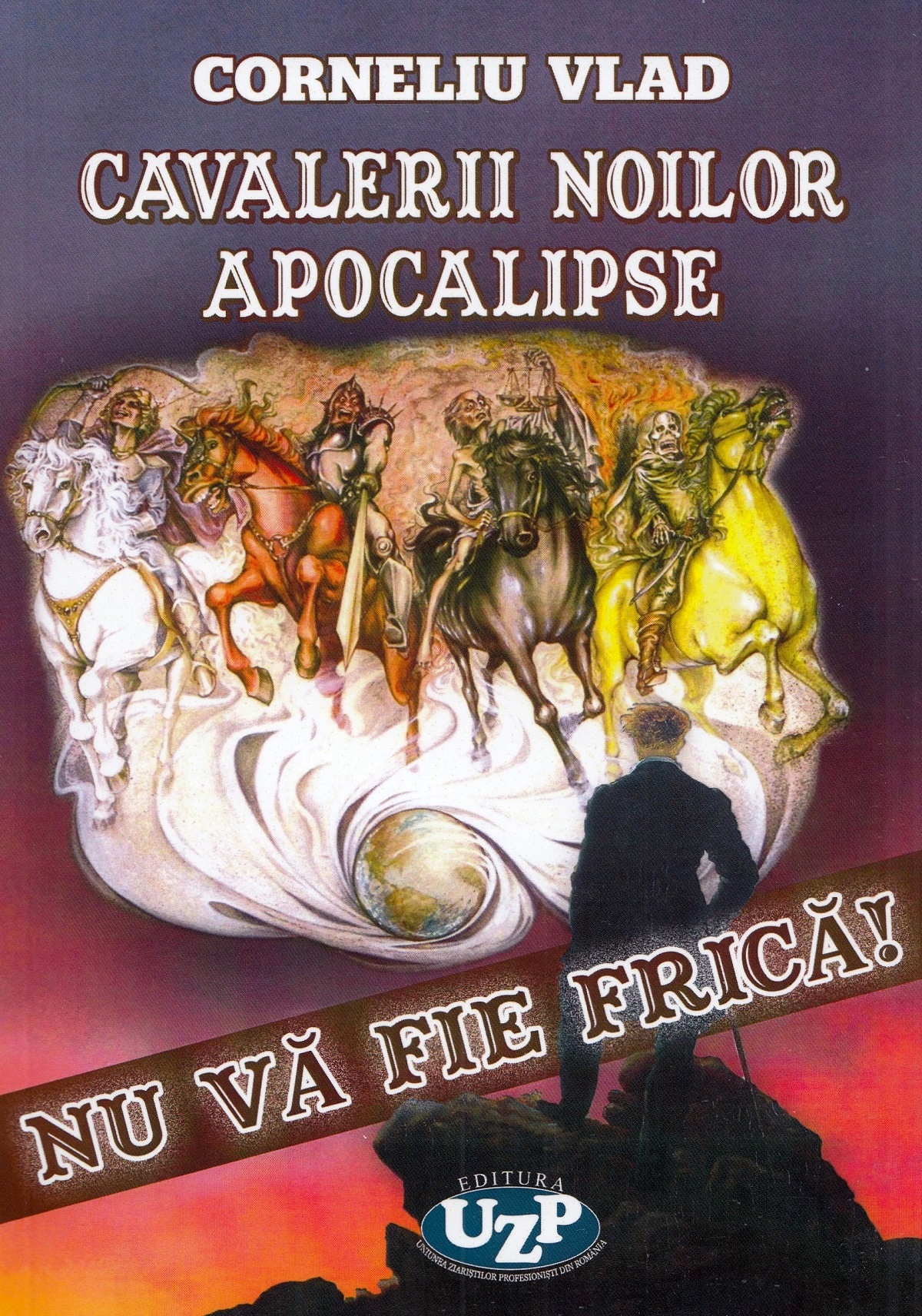 Cavalerii noilor apocalipse - Corneliu Vlad