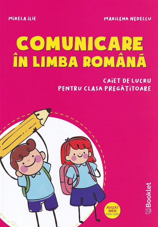 Comunicare in limba romana - Clasa pregatitoare - Caiet - Mirela Ilie, Marinela Nedelcu