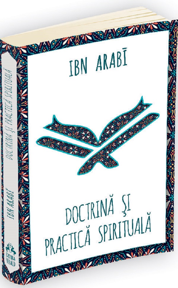 Doctrina si practica spirituala la Ibn Arabi - Ibn Arabi