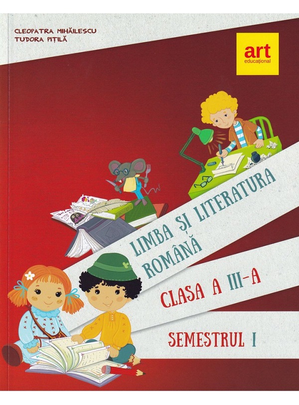 Limba romana - Clasa 3 Sem.1 - Manual - Cleopatra Mihailescu, Tudora Pitila