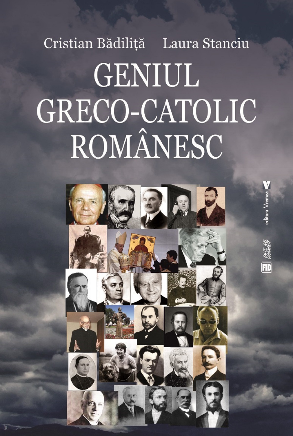 Geniul greco-catolic romanesc - Cristian Badilita, Laura Stanciu