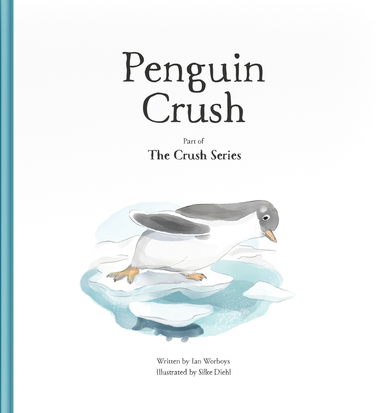 Penguin Crush - Ian Worboys, Silke Diehl