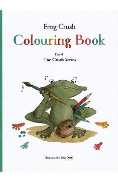 Poza produsului Frog Crush. Colouring Book - Silke Diehl