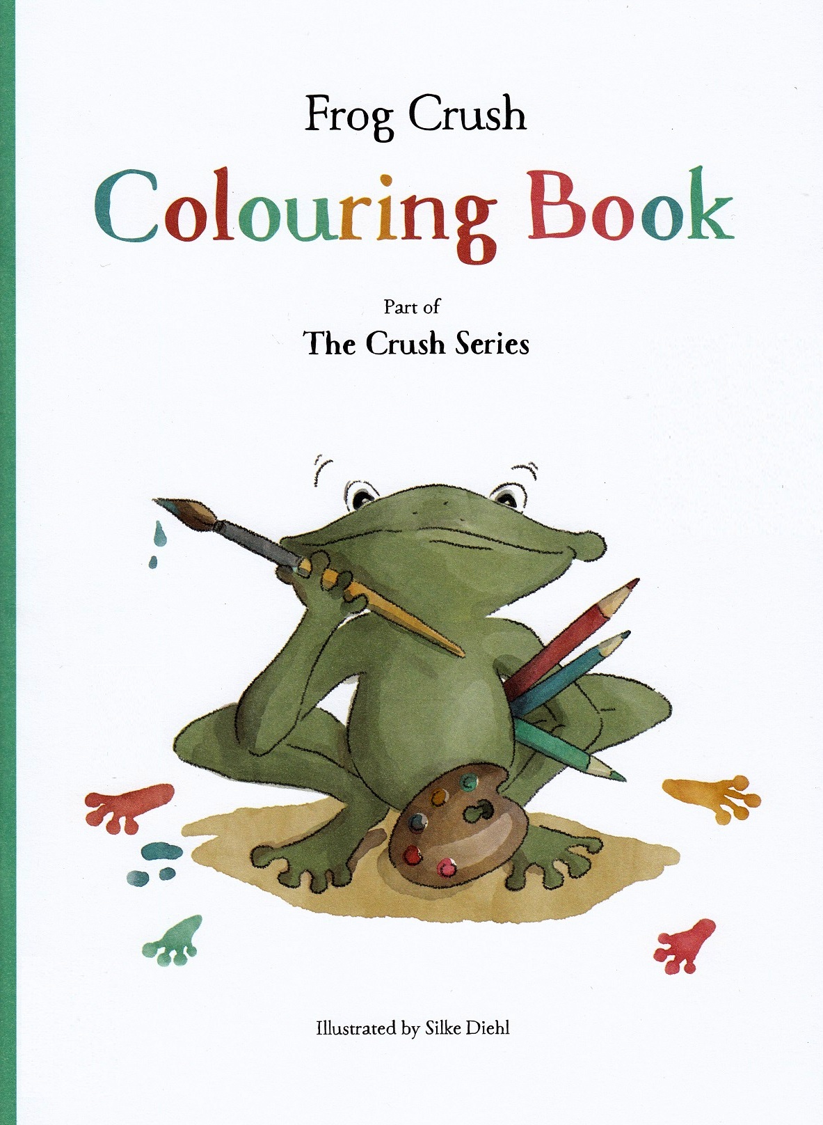 Frog Crush. Colouring Book - Silke Diehl