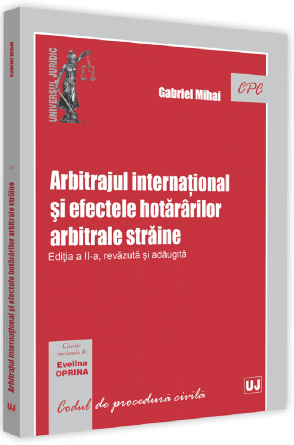 Arbitrajul international si efectele hotararilor arbitrale straine Ed.2 - Gabriel Mihai