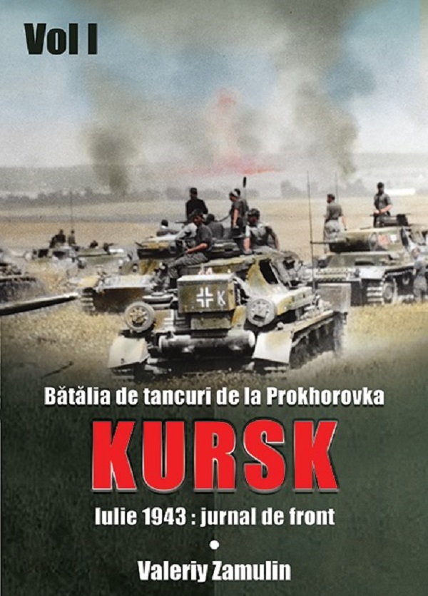 Batalia de tancuri de la Prokhorovka. Kursk - Valeriy Zamulin