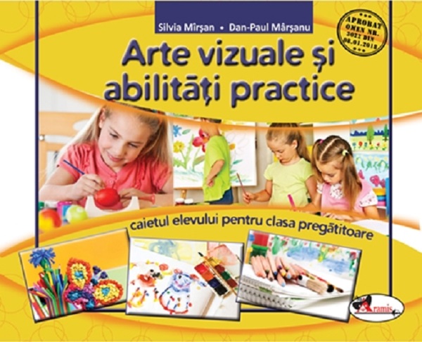 Arte vizuale si abilitati practice - Clasa pregatitoare - Caiet - Silvia Mirsan, Dan-Paul Marsanu