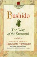 Bushido: The Way of the Samurai - Tsunetomo Yamamoto