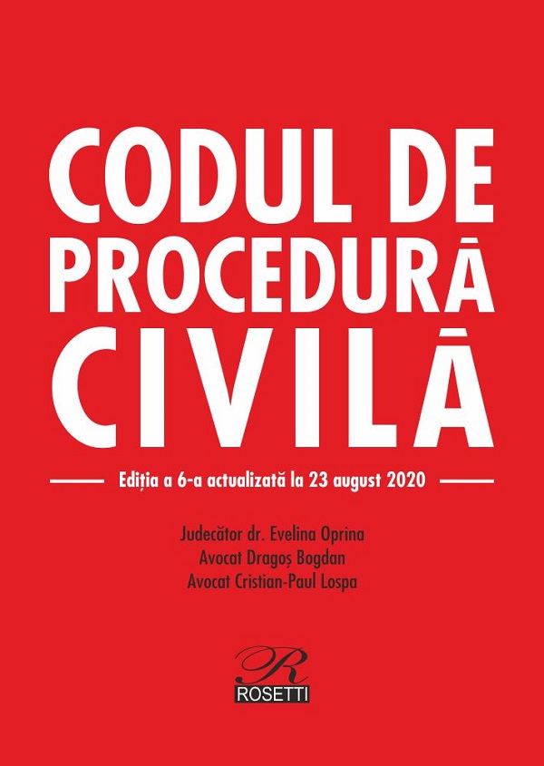 Codul de procedura civila Ed.6 Act. 23 august 2020