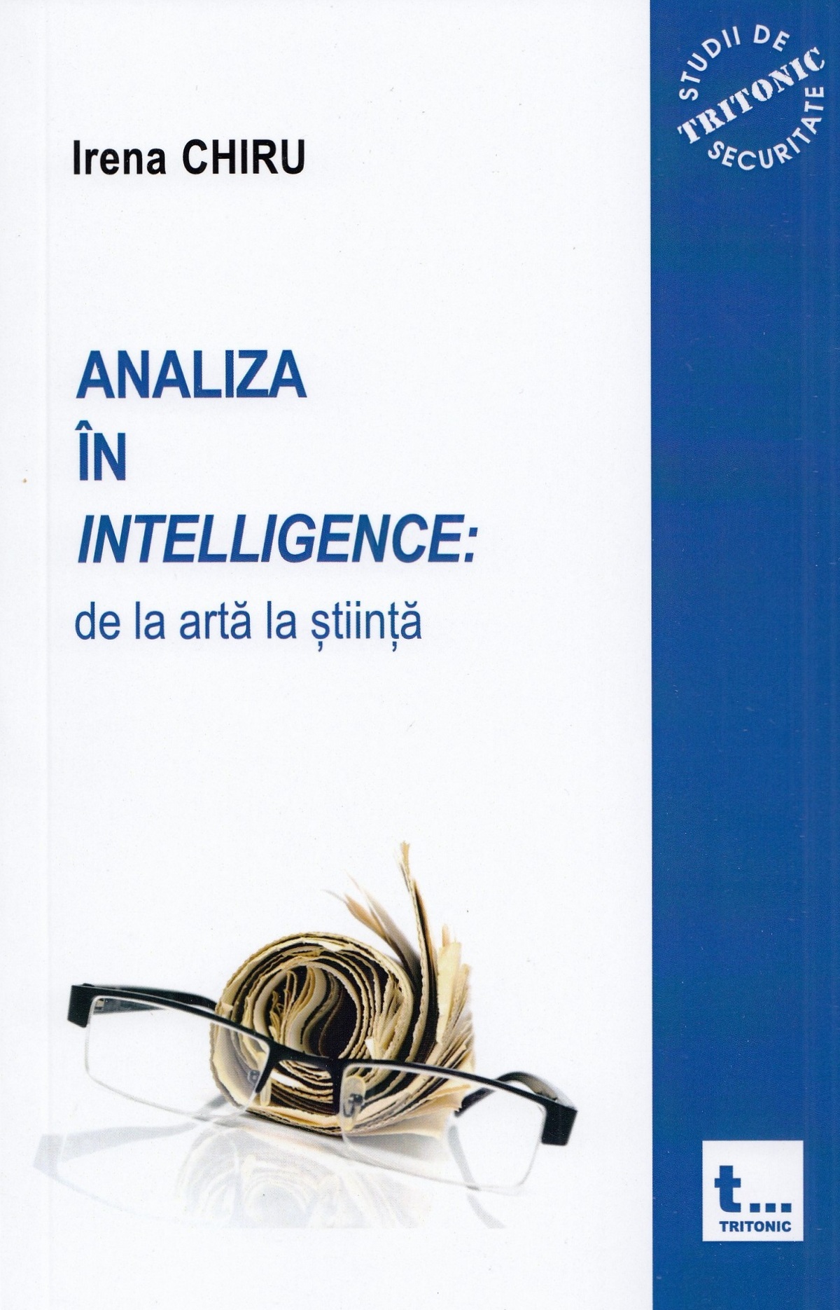 Analiza in intelligence: de la arta la stiinta - Irena Chiru