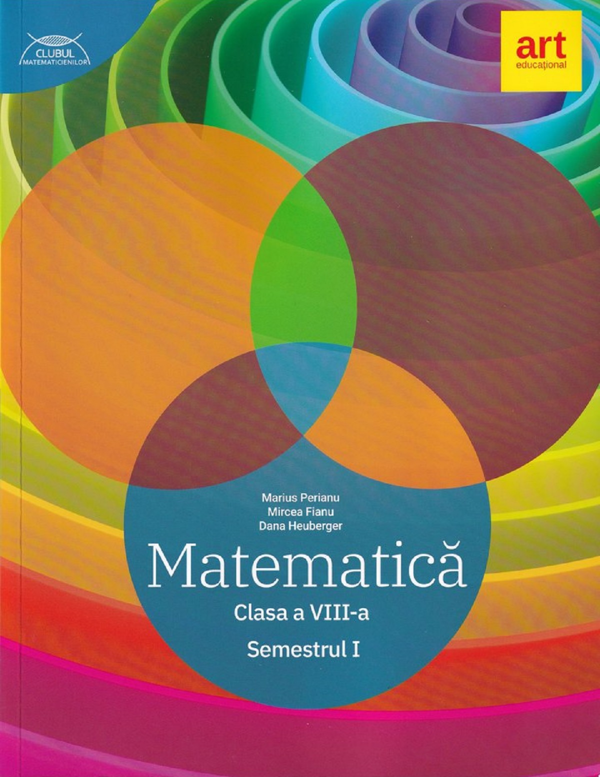 Matematica. Clubul matematicienilor - Clasa 8 Sem.1 - Marius Perianu, Mircea Fianu