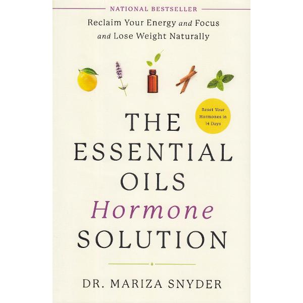 The Essential Oils Hormone Solution - Dr. Mariza Snyder