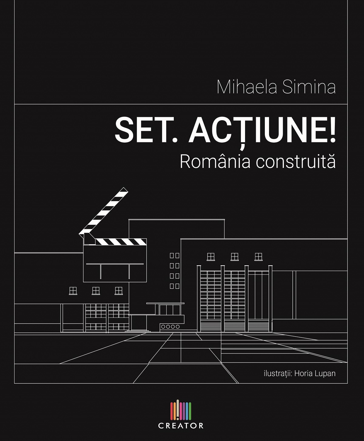Set. Actiune! Romania construita - Mihaela Simina