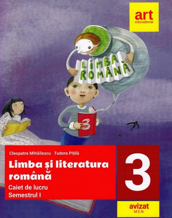 Limba si literatura romana - Clasa 3 Sem.1 - Caiet de lucru - Cleopatra Mihailescu, Tudora Pitila