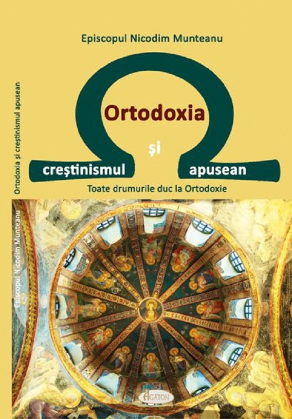 Ortodoxia si crestinismul apusean - Episcopul Nicodim Munteanu