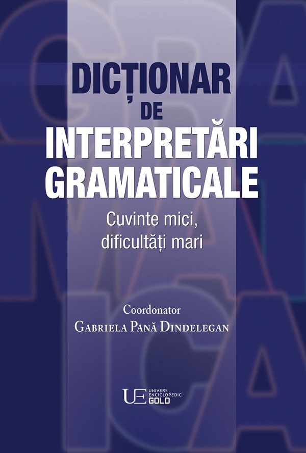 Dictionar de interpretari gramaticale - Gabriela Pana Dindelegan