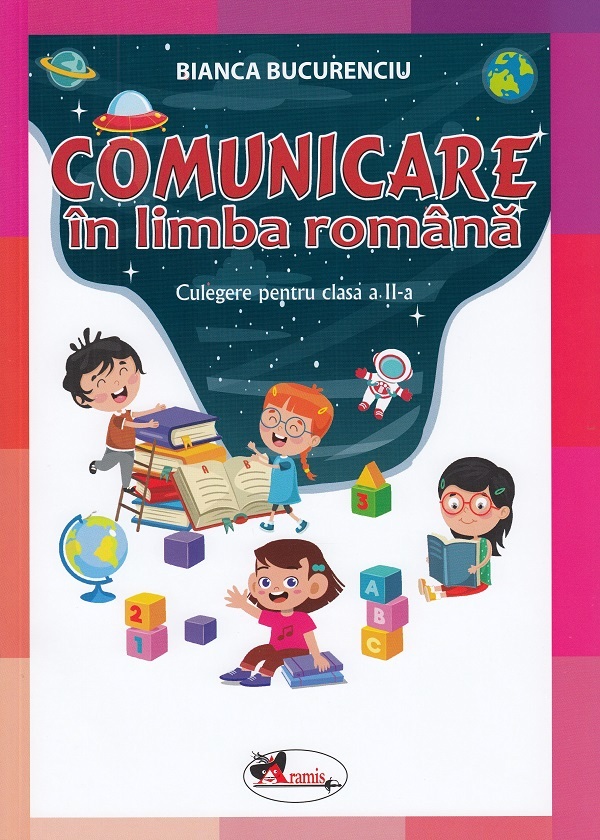 Comunicare in limba romana - Clasa 2 - Culegere - Bianca Bucurenciu