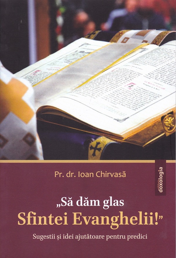 Sa dam glas Sfintei Evanghelii - Ioan Chirvasa