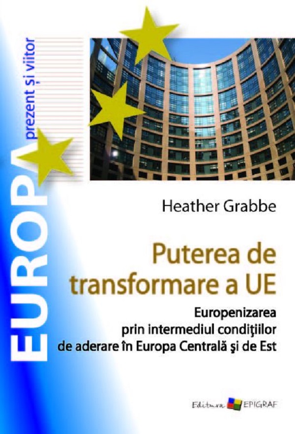 Puterea de transformare a UE - Heather Grabbe