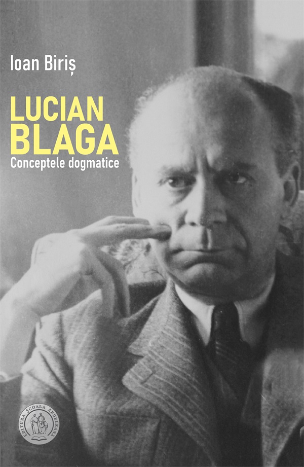 Lucian Blaga. Conceptele dogmatice - Ioan Biris