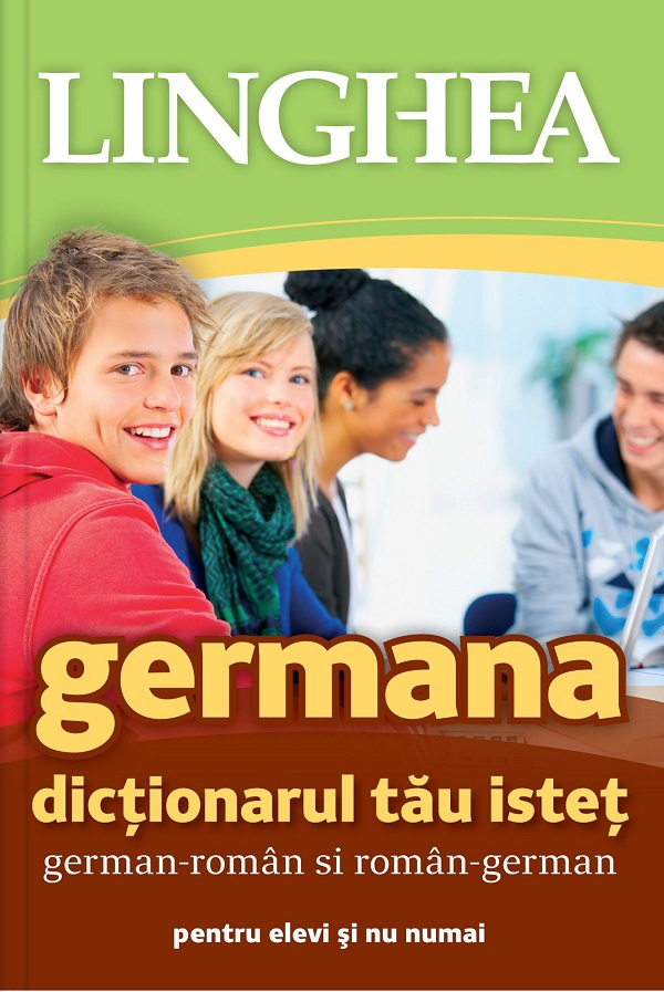 Germana. Dictionarul tau istet german-roman, roman-german