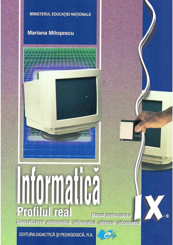 Informatica - Clasa 9  - Manual. Profilul real, mate-info, intensiv info - Mariana Milosescu