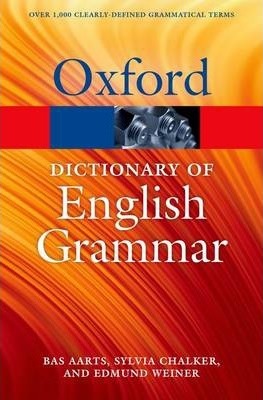 The Oxford Dictionary of English Grammar - Bas Aarts, Sylvia Chalker, Edmund Weiner