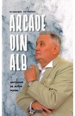 Poza produsului Arcade din alb - Stanomir Petrovici