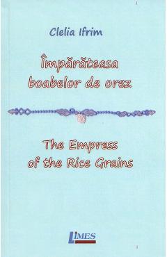Imparateasa boabelor de orez. The Empress of the Rice Grains