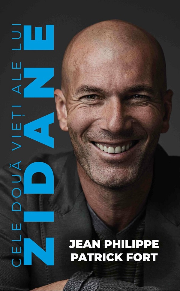 Cele doua vieti ale lui Zidane - Jean Philippe, Patrick Fort