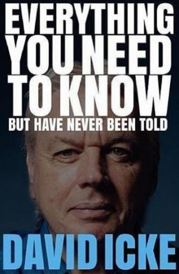 Everything You Need to Know but Have Never Been Told - David Icke