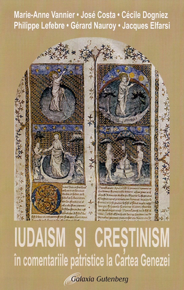 Iudaism si crestinism in comentariile patristice la Cartea Genezei - Marie-Anne Vannier, Jose Costa