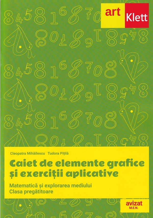 Caiet de elemente grafice si exercitii aplicative. Matematica - Clasa pregatitoare - Cleopatra Mihailescu, Tudora Pitila