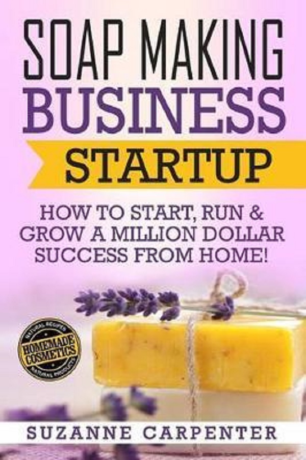 Soap Making Business Startup - Suzanne Carpenter