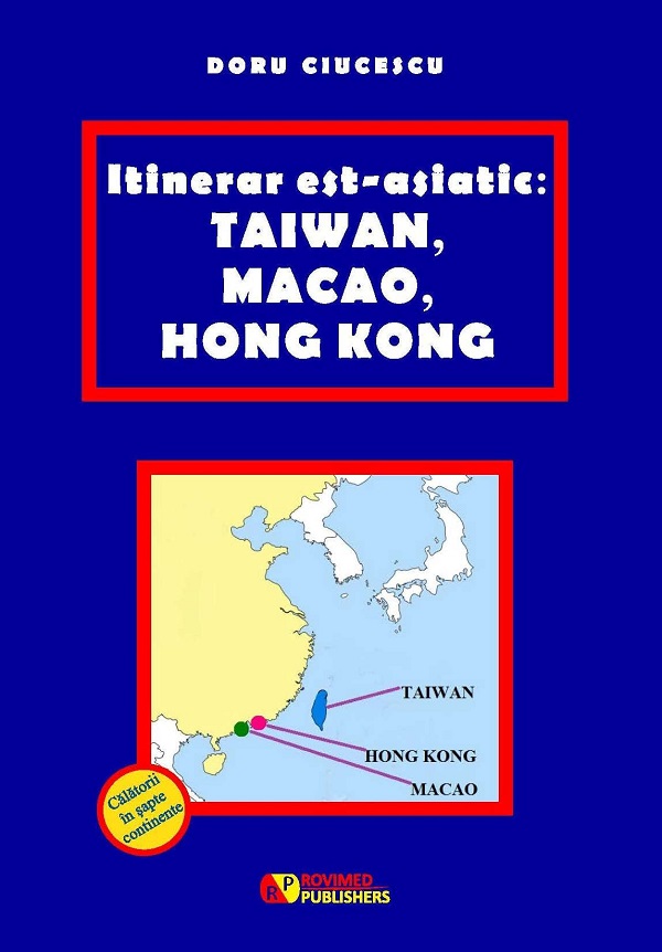 Itinerar est-asiatic: Taiwan, Macao, Hong Kong - Doru Ciucescu