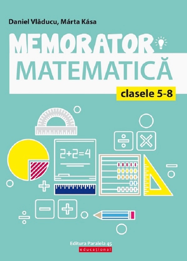Memorator de matematica - Clasele 5-8 - Daniel Vladucu, Marta Kasa