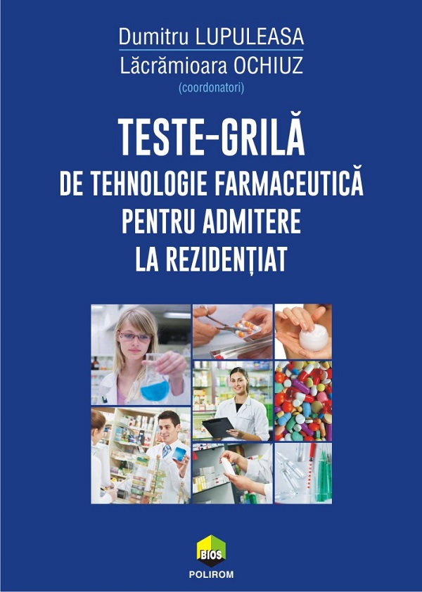 Teste-grila de tehnologie farmaceutica pentru admitere la rezidentiat - Dumitru Lupuleasa, Lacramioara Ochiuz