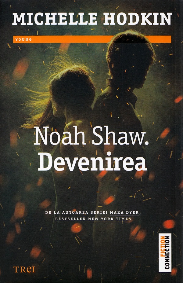 Devenirea. Noah Shaw. Vol.1 - Michelle Hodkin